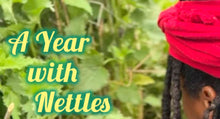 A Year with Nettles Parts 1-4
